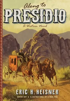 Along to Presidio : un roman western - Along to Presidio: a Western novel