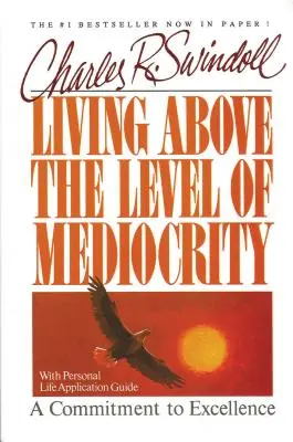 Vivre au-dessus du niveau de la médiocrité - Living Above the Level of Mediocrity