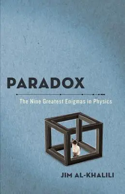 Paradoxe : les neuf plus grandes énigmes de la physique - Paradox: The Nine Greatest Enigmas in Physics