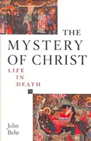 Le mystère du Christ : La vie dans la mort : La vie dans la mort - The Mystery of Christ: Life in Death: Life in Death