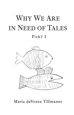 Pourquoi nous avons besoin de contes : Première partie - Why We Are in Need of Tales: Part One