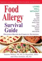 Guide de survie aux allergies alimentaires : Survivre et prospérer avec les allergies et les sensibilités alimentaires - Food Allergy Survival Guide: Surviving and Thriving with Food Allergies and Sensitivities