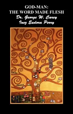 L'homme-Dieu : Le Verbe fait chair - God-Man: The Word Made Flesh