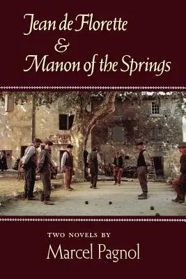Jean de Florette et Manon des sources : Deux romans - Jean de Florette and Manon of the Springs: Two Novels