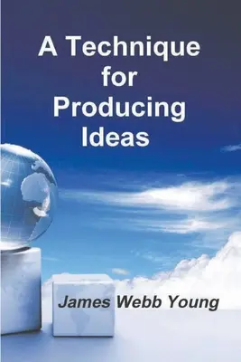 Une technique pour produire des idées - A Technique for Producing Ideas