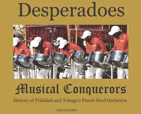 Desperadoes - Conquérants musicaux - Desperadoes-Musical Conquerors