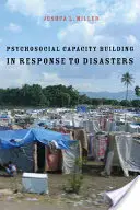 Renforcement des capacités psychosociales en réponse aux catastrophes - Psychosocial Capacity Building in Response to Disasters