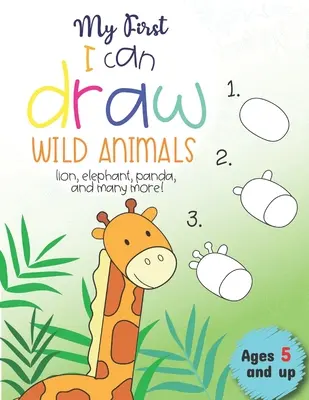 My First I can draw Wild Animals lion, elephant, panda, and many more Ages 5 and up : Amusant pour les garçons et les filles, Prématernelle, Maternelle - My First I can draw Wild Animals lion, elephant, panda, and many more Ages 5 and up: Fun for boys and girls, PreK, Kindergarten