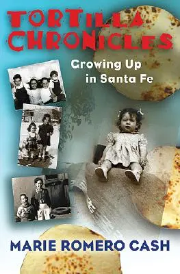 Chroniques de la Tortilla : Grandir à Santa Fe - Tortilla Chronicles: Growing Up in Santa Fe