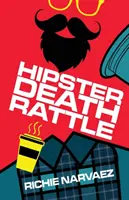 Le hochet de la mort des hipsters - Hipster Death Rattle