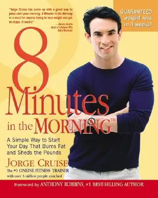 8 Minutes in the Morning(r) : Un moyen simple de perdre jusqu'à 2 kilos par semaine, c'est garanti ! - 8 Minutes in the Morning(r): A Simple Way to Shed Up to 2 Pounds a Week Guaranteed