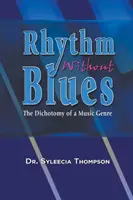 Rythme sans blues : La dichotomie d'un genre musical - Rhythm Without Blues: The Dichotomy of a Music Genre
