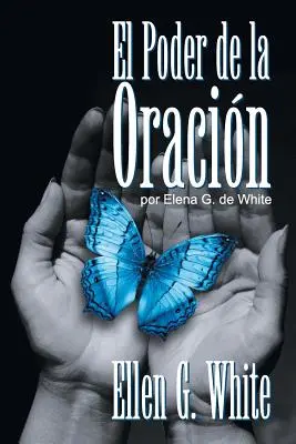 El Poder de la Oracin : (Le pouvoir de la prière) - El Poder de la Oracin: (Power of Prayer)