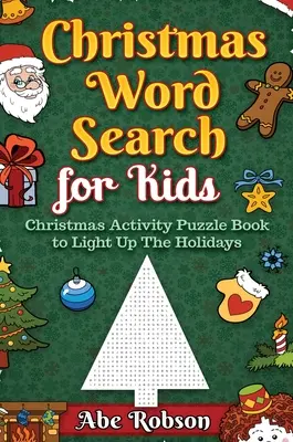 Mots cachés de Noël pour les enfants : Livre d'activités de Noël pour illuminer les fêtes de fin d'année - Christmas Word Search for Kids: Christmas Activity Puzzle Book to Light Up The Holidays