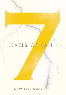 7 niveaux de foi : Dégainez votre arme - 7 Levels of Faith: Draw Your Weapon