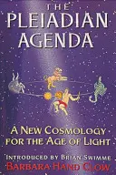 L'agenda pléiadien : Une nouvelle cosmologie pour l'âge de la lumière - The Pleiadian Agenda: A New Cosmology for the Age of Light