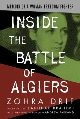 Au cœur de la bataille d'Alger : Mémoires d'une combattante de la liberté - Inside the Battle of Algiers: Memoir of a Woman Freedom Fighter