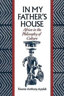 Dans la maison de mon père : L'Afrique dans la philosophie de la culture - In My Father's House: Africa in the Philosophy of Culture