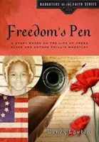 La plume de la liberté : Une histoire basée sur la vie de l'esclave affranchie et auteure Phillis Wheatley - Freedom's Pen: A Story Based on the Life of Freed Slave and Author Phillis Wheatley