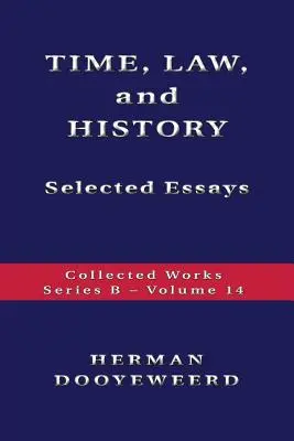 TEMPS, DROIT ET HISTOIRE - Essais choisis - TIME, LAW, AND HISTORY - Selected Essays