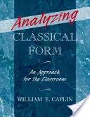 Analyser la forme classique : Une approche pour la classe - Analyzing Classical Form: An Approach for the Classroom