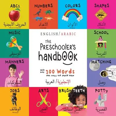 Le manuel de l'enfant d'âge préscolaire : Bilingue (anglais / arabe) (الإنجليزية/ال - The Preschooler's Handbook: Bilingual (English / Arabic) (الإنجليزية/ال
