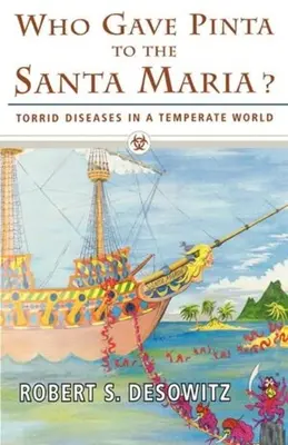 Qui a donné Pinta à la Santa Maria ? Maladies torrides dans un monde tempéré - Who Gave Pinta to the Santa Maria?: Torrid Diseases in a Temperate World