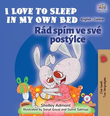 J'aime dormir dans mon propre lit (livre bilingue anglais-tchèque pour enfants) - I Love to Sleep in My Own Bed (English Czech Bilingual Book for Kids)