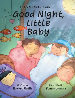 Bonne nuit, petit bébé : Berceuse australienne - Good Night, Little Baby: Australian Lullaby