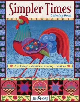 Livre de coloriage Simpler Times : Un livre de coloriage pour célébrer les traditions campagnardes - Simpler Times Coloring Book: A Coloring Celebration of Country Traditions