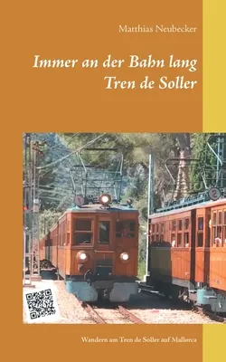 Immer an der Bahn lang : Wandern am Tren de Soller auf Mallorca - Immer an der Bahn lang: Wandern am Tren de Soller auf Mallorca