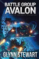 Groupement tactique Avalon : Castle Federation Livre 3 - Battle Group Avalon: Castle Federation Book 3