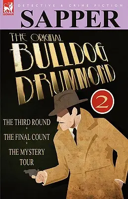 L'original Bulldog Drummond : 2 - Le troisième tour, le décompte final et la tournée mystère - The Original Bulldog Drummond: 2-The Third Round, the Final Count & the Mystery Tour