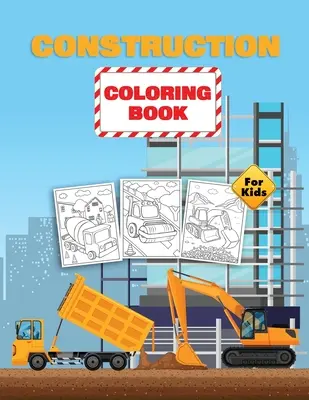 Livre de coloriage sur les véhicules de construction pour les enfants : Livre de coloriage de construction pour les enfants de 4 à 8 ans - Construction Vehicles Coloring Book For Kids: Construction Coloring Book for Kids Ages 4-8