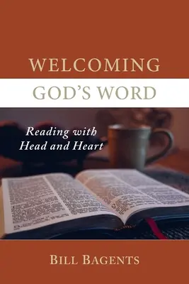 Accueillir la parole de Dieu : Lire avec la tête et le cœur - Welcoming God's Word: Reading with Head and Heart