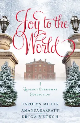 La joie du monde : Une collection de Noël de la Régence - Joy to the World: A Regency Christmas Collection