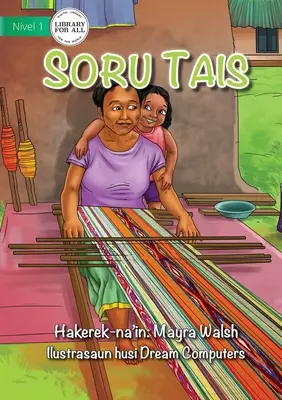 Tisser des Tais - Soru Tais - Weaving Tais - Soru Tais