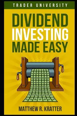 Investir dans les dividendes en toute simplicité - Dividend Investing Made Easy