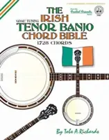 La Bible des Accords du Banjo Ténor Irlandais : GDAE Accordage irlandais 1,728 accords - The Irish Tenor Banjo Chord Bible: GDAE Irish Tuning 1,728 Chords