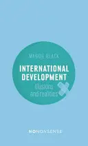 Le développement international, un non-sens : Illusions et réalités - Nononsense International Development: Illusions and Realities