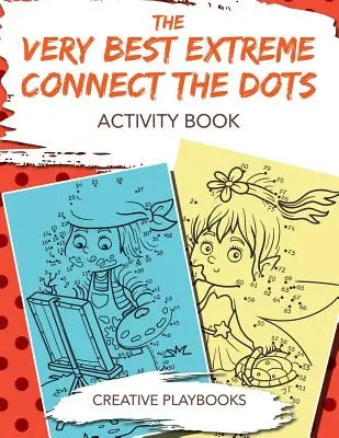 Le meilleur livre d'activités Extrême Connect the Dots - The Very Best Extreme Connect the Dots Activity Book