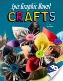 L'artisanat du roman graphique épique : 4D une expérience de lecture augmentée - Epic Graphic Novel Crafts: 4D an Augmented Reading Crafts Experience