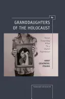 Les petites-filles de l'Holocauste : Ne jamais oublier ce qu'elles n'ont pas vécu - Granddaughters of the Holocaust: Never Forgetting What They Didn't Experience