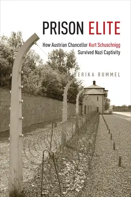 L'élite carcérale : comment le chancelier autrichien Kurt Schuschnigg a survécu à la captivité nazie - Prison Elite: How Austrian Chancellor Kurt Schuschnigg Survived Nazi Captivity