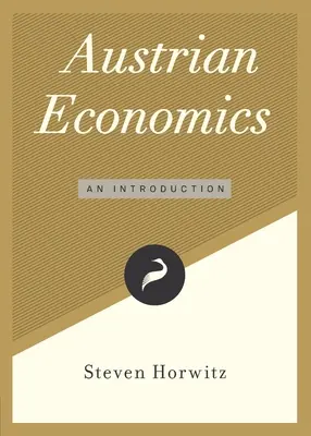 L'économie autrichienne : Une introduction - Austrian Economics: An Introduction