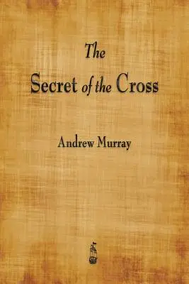 Le secret de la croix - The Secret of the Cross