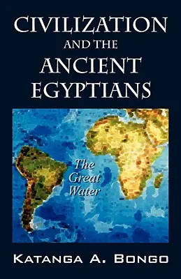 La civilisation et les anciens Égyptiens - Civilization and the Ancient Egyptians