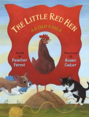 La petite poule rouge : Une vieille fable - The Little Red Hen: An Old Fable