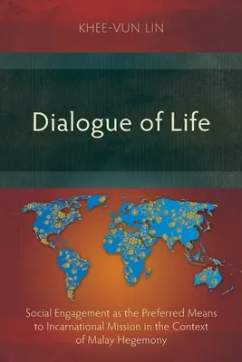 Dialogue de la vie : L'engagement social comme moyen privilégié de la mission d'incarnation dans le contexte de l'hégémonie malaise - Dialogue of Life: Social Engagement as the Preferred Means to Incarnational Mission in the Context of Malay Hegemony