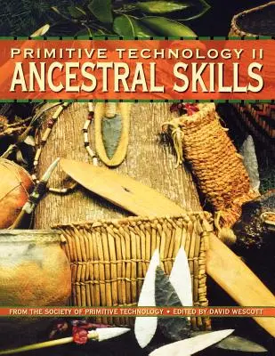 Technologie primitive II - Compétences ancestrales - Primitive Technology II - Ancestral Skills
